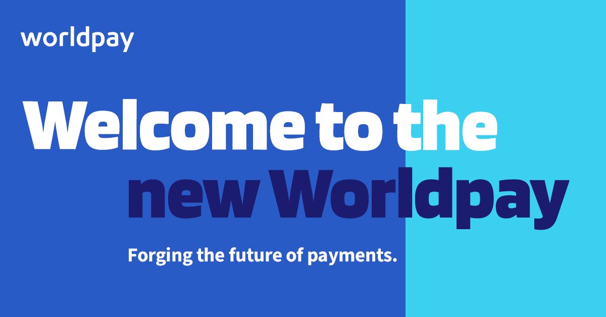 Welcome to the new Worldpay -- Forging the future of payments.