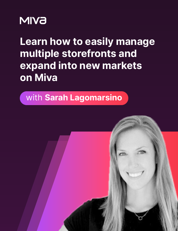 An image of the webinar host, Sarah, with some colored shapes behind her. And above her it says Learn how to easily manage multiple storefronts and expand into new markets on Miva.